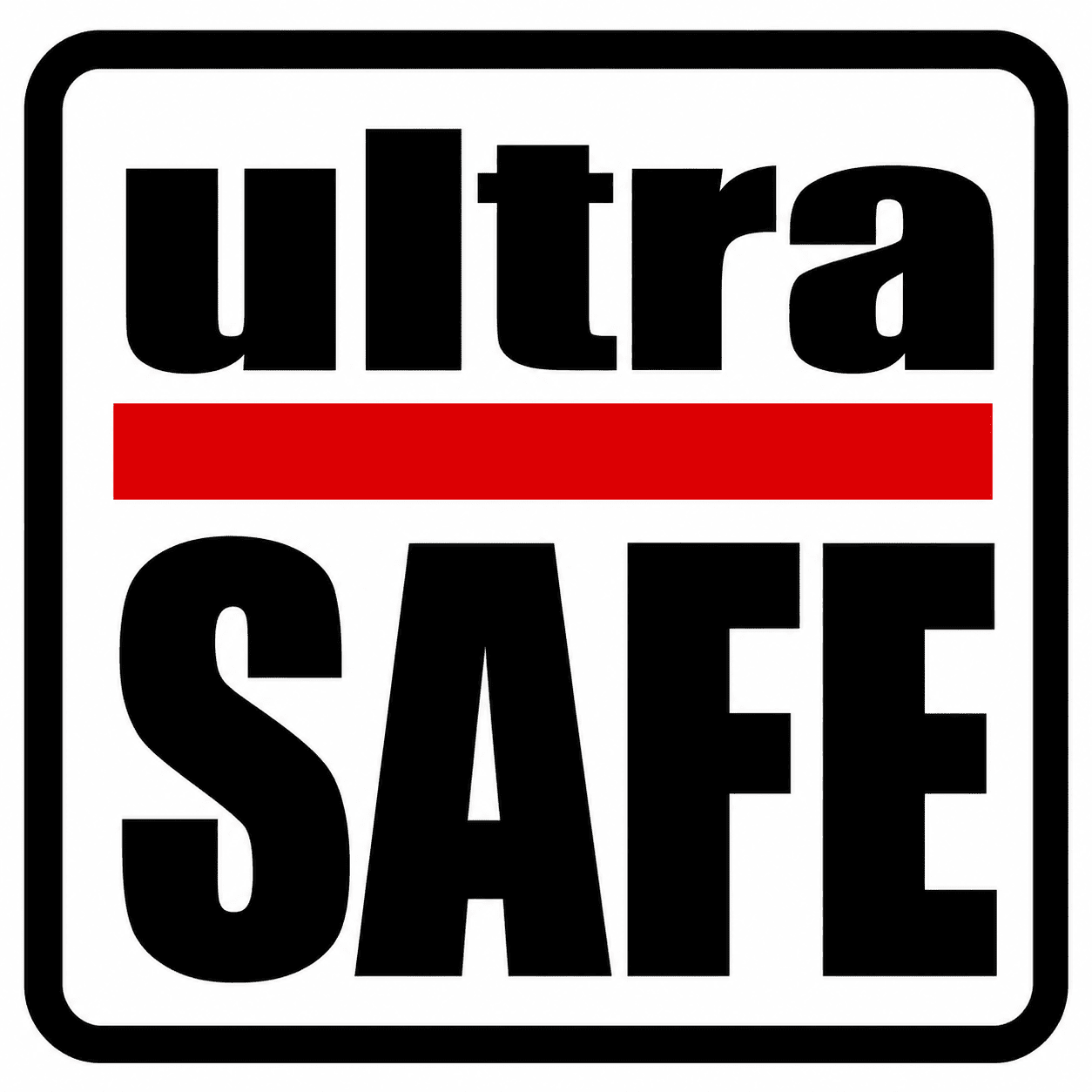 Ultra safe